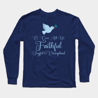 O Come All Ye Faithful Long Sleeve T-Shirt